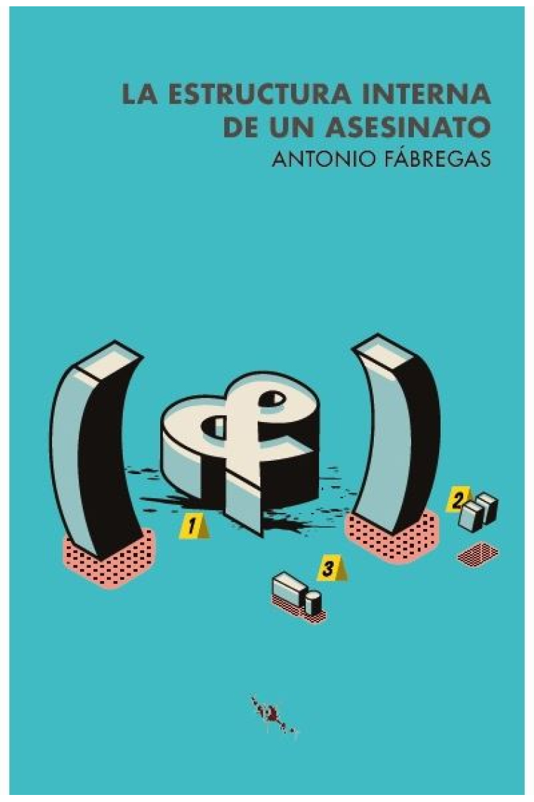La estructura interna de un asesinato