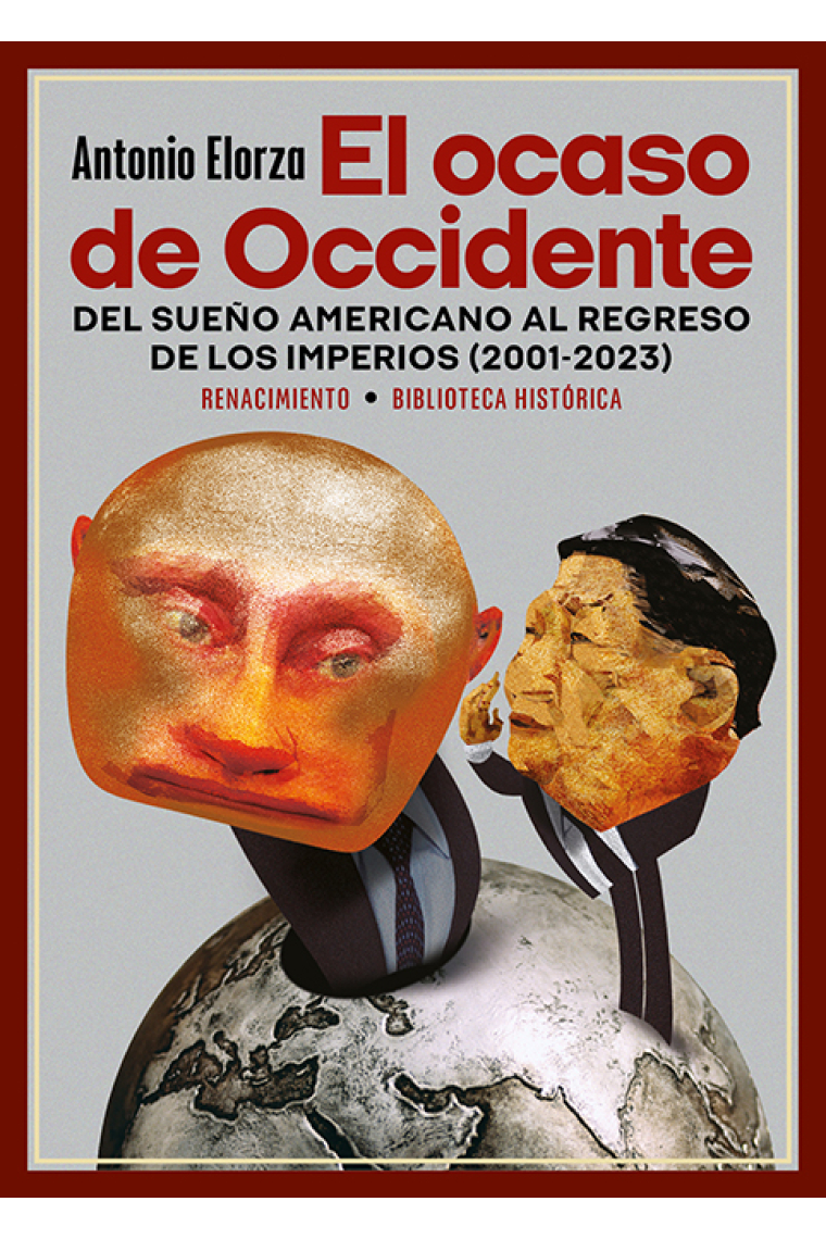 El ocaso de Occidente. Del sueño americano al regreso de los imperios (2001-2023)