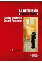 La represión: ¿Por qué y cómo?