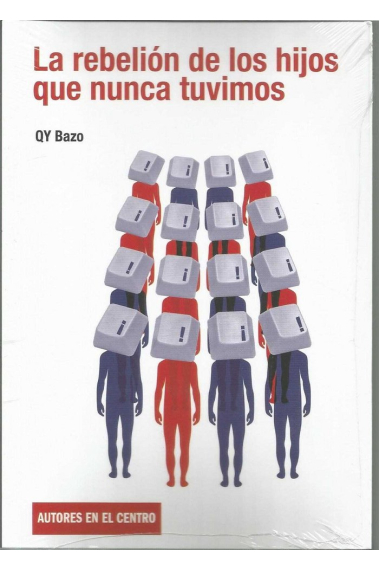 LA REBELION DE LOS HIJOS QUE NUNCA TUVIMOS