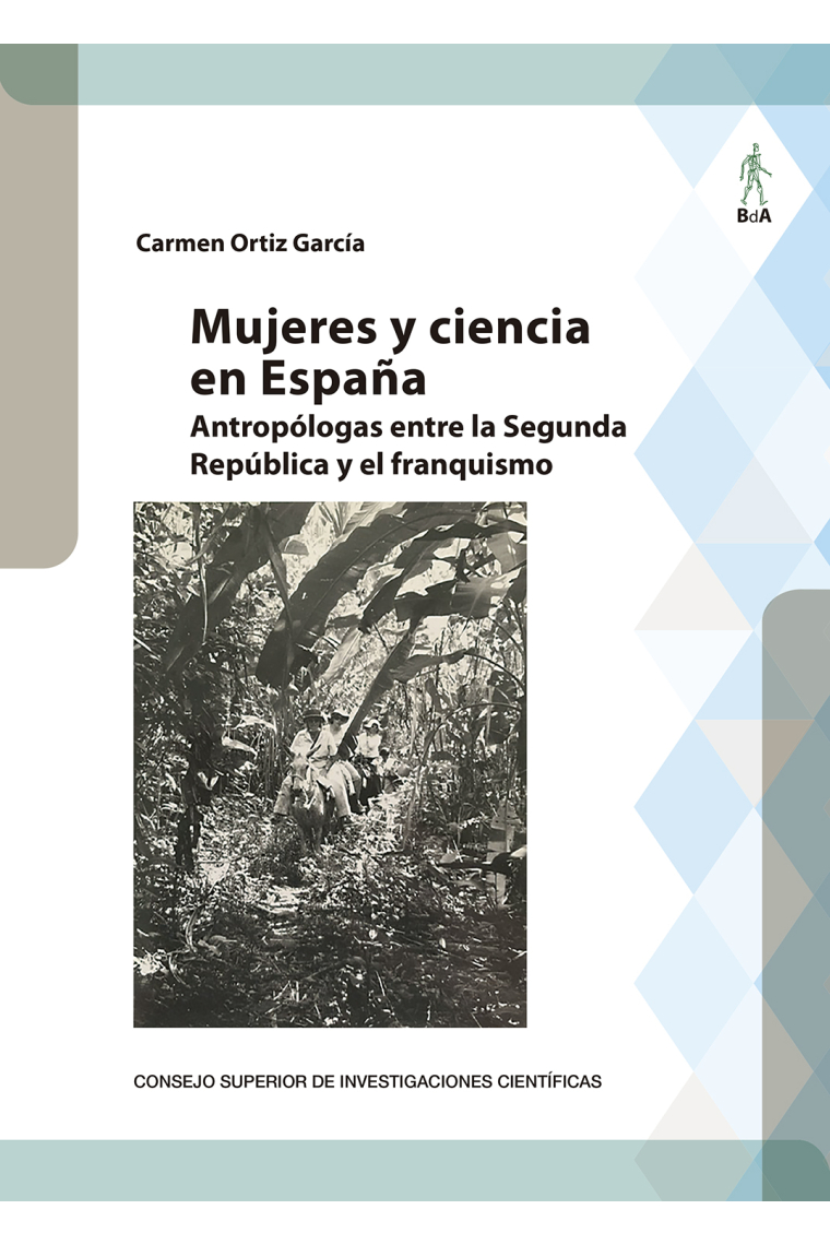 Mujeres y ciencia en España. Antropólogas entre la Segunda República y el franquismo