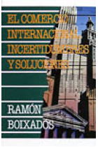 El comercio internacional incertidumbres y soluciones