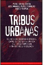 Tribus urbanas el ansia de identidad juvenil: entre el culto a la imagen y la autoafirmación a través de la violencia