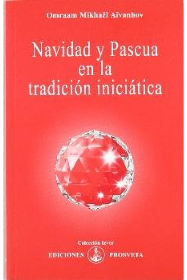 NAVIDAD Y PASCUA EN LA TRADICION INICIATICA