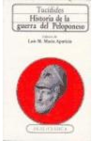 Historia de la guerra del Peloponeso. (Ed. de L. M. Macía Apricio