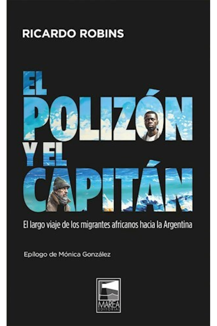 El polizón y el capitán. El largo viaje de los migrantes africanos hacia la Argentina