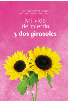 MI VIDA DE MIERDA Y DOS GIRASOLES