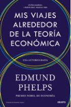 Mis viajes alrededor de la teoría económica. Una autobiografía