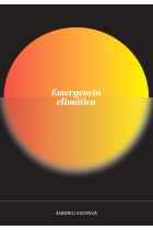 Emergencia climática. Preguntas, respuestas, mitos y excusas