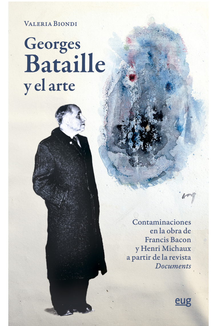 Georges Bataille y el arte: contaminaciones en la obra de Francis Bacon y Henri Michaux a partir de la revista Documents