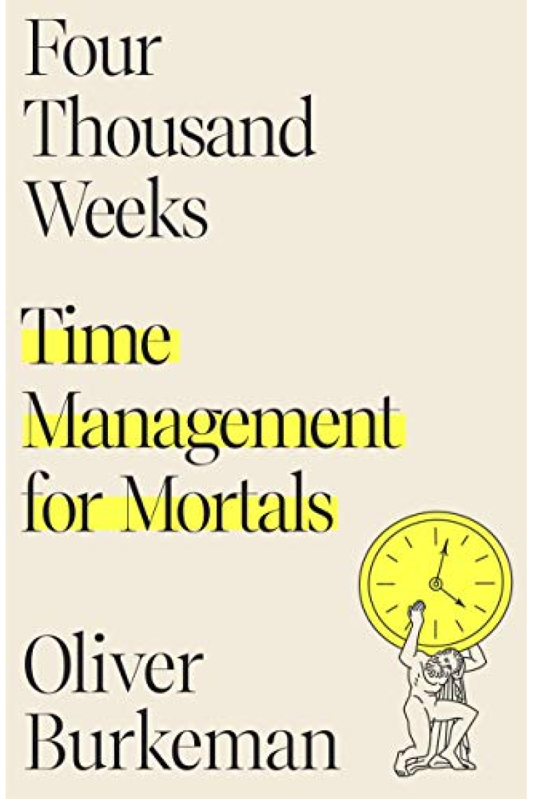 Four Thousand Weeks: Time Management for Mortals