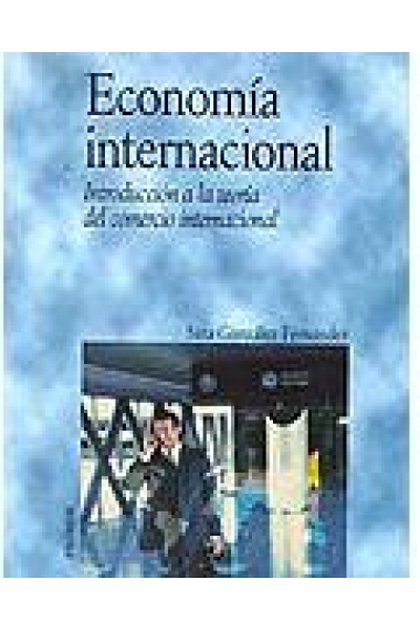 Economía internacional. Introducción a la teoría del comercio internacional