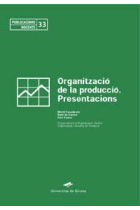 Organització de la producció. Presentacions