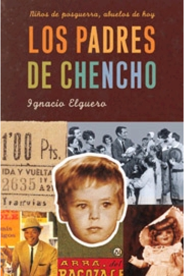 Los padres de Chencho. Niños de posguerra, abuelos de hoy