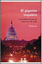 El gigante inquieto. Estados Unidos de Nixon a G.W. Bush