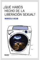 ¿Qué habéis hecho de la liberación sexual?