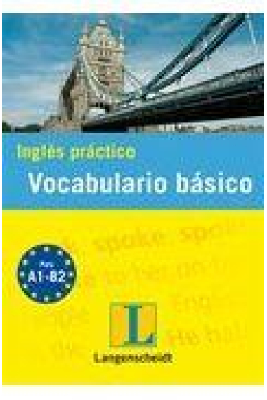 Inglés práctico: Vocabulario básico A1-B2