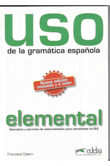 Uso de la gramática española. Elemental (Nueva ed. revisada y a color)