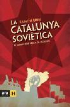 La Catalunya soviètica. El somni que venia de Moscou