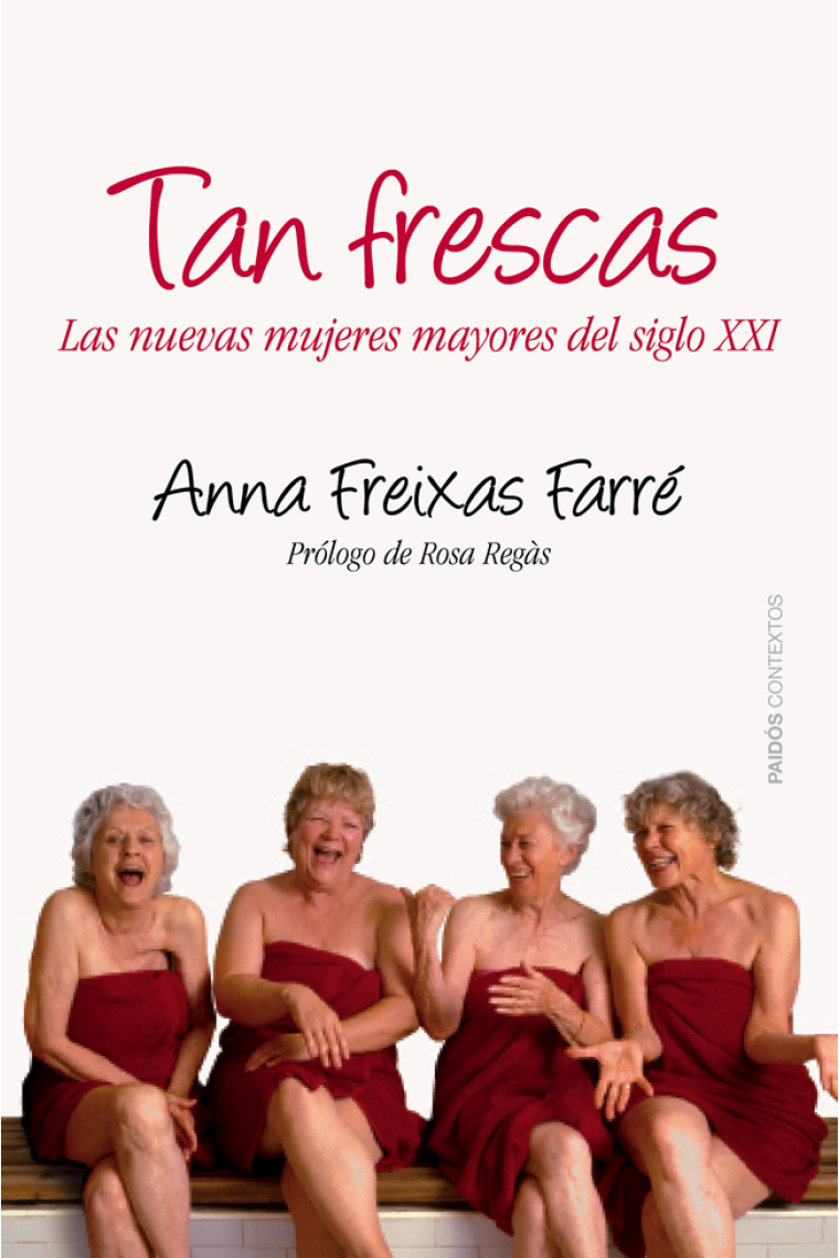 Tan frescas. Mujeres maduras en el siglo XXI