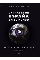 Visiones del exterior. Vol.1: La imagen de España en el mundo