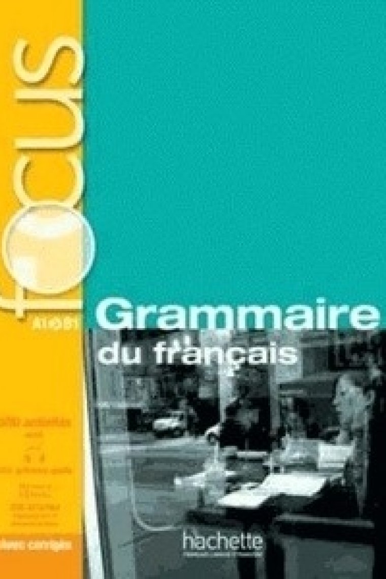 Focus : Grammaire du français + CD audio + corrigés + Parcours digital A1 -B1