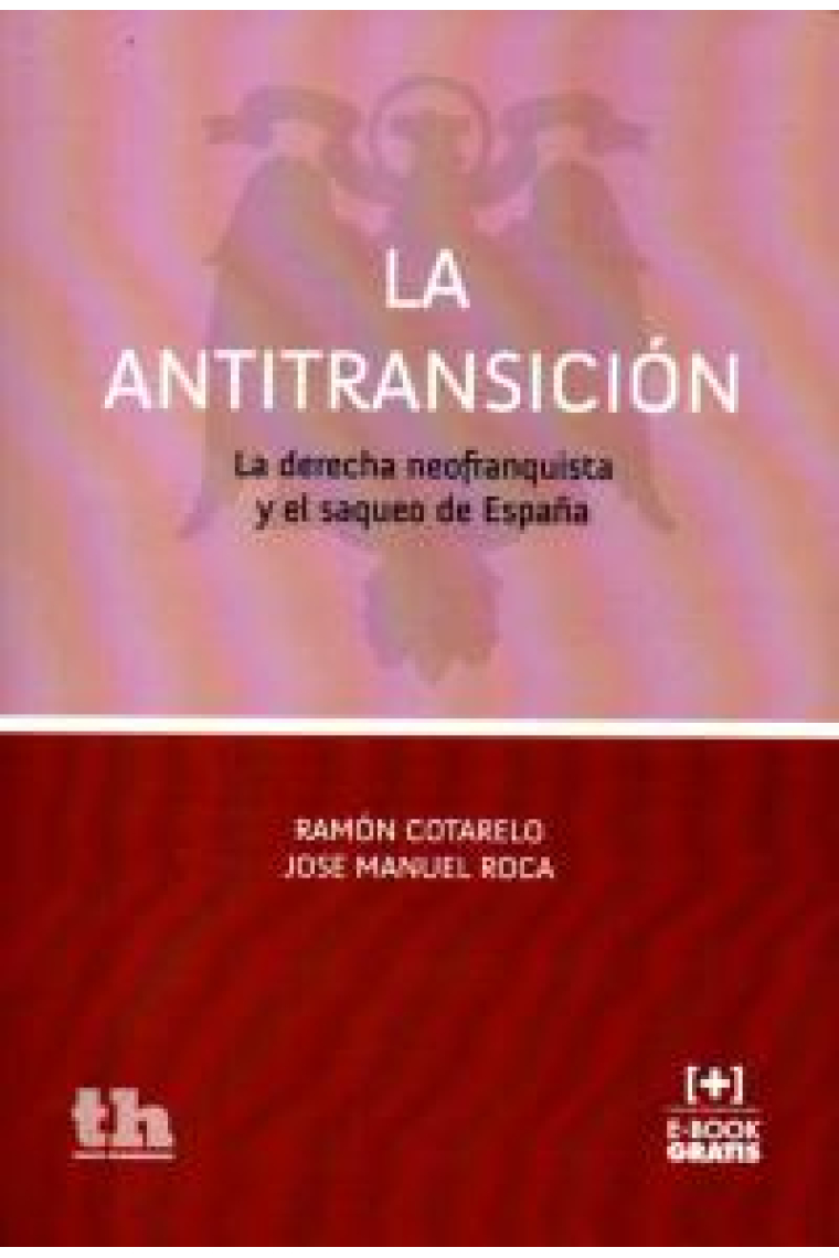 La Antitransición. La derecha neofranquista y el saqueo de España