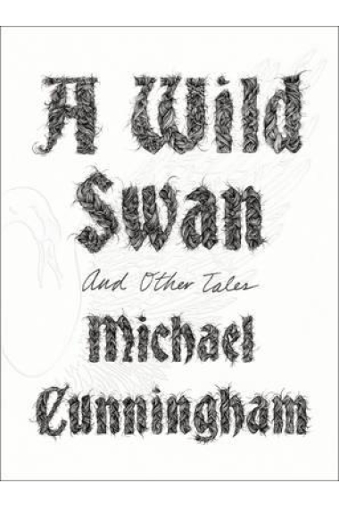 A Wild Swan : And Other Tales