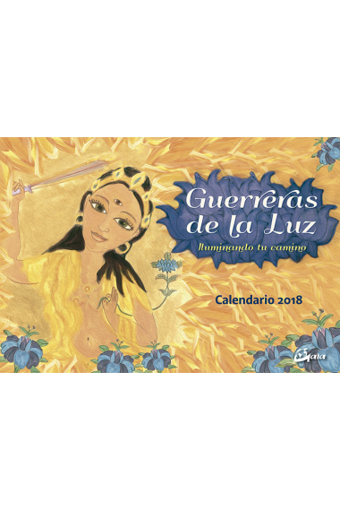 Guerreras de la luz - Calendario 2018. Iluminando tu camino