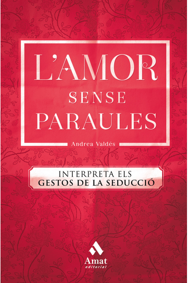 L'amor sense paraules. Interpreta els gestos de la seducció