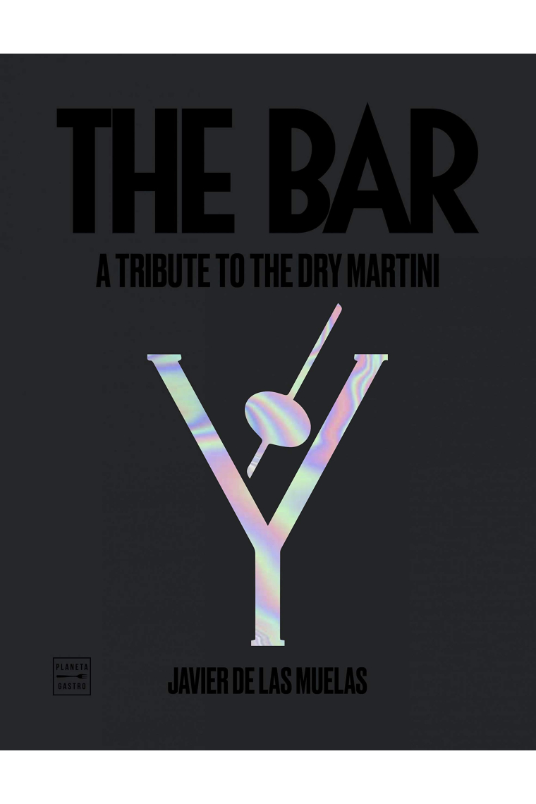 The Bar (inglés). A Tribute to the Dry Martini