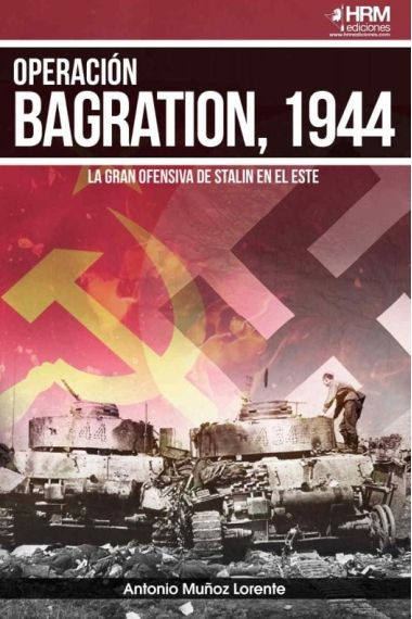 Operación Bagration, 1944. La gran ofensiva de Stalin en el este