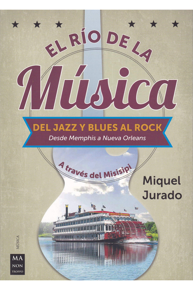 El río de la música. Del jazz y blues al rock. Desde Memphis a Nueva Orleans. A través del Misisipi