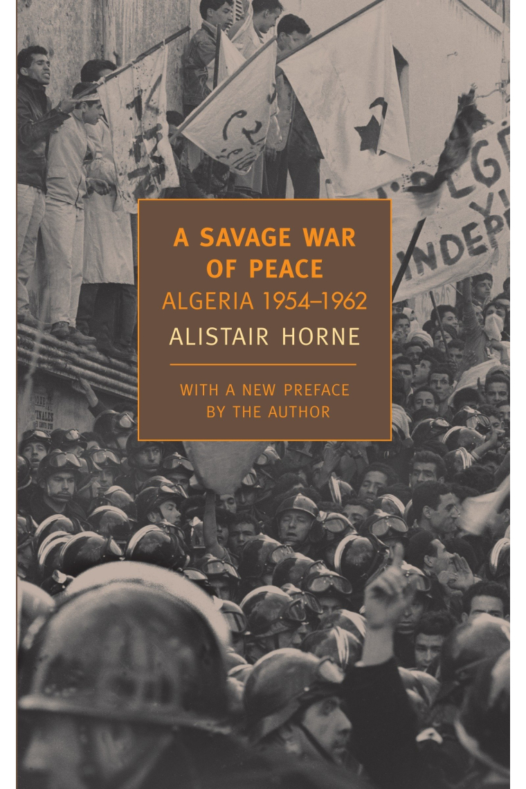 A Savage War Of Peace: Algeria 1954-1962 (New York Review Books Classics)