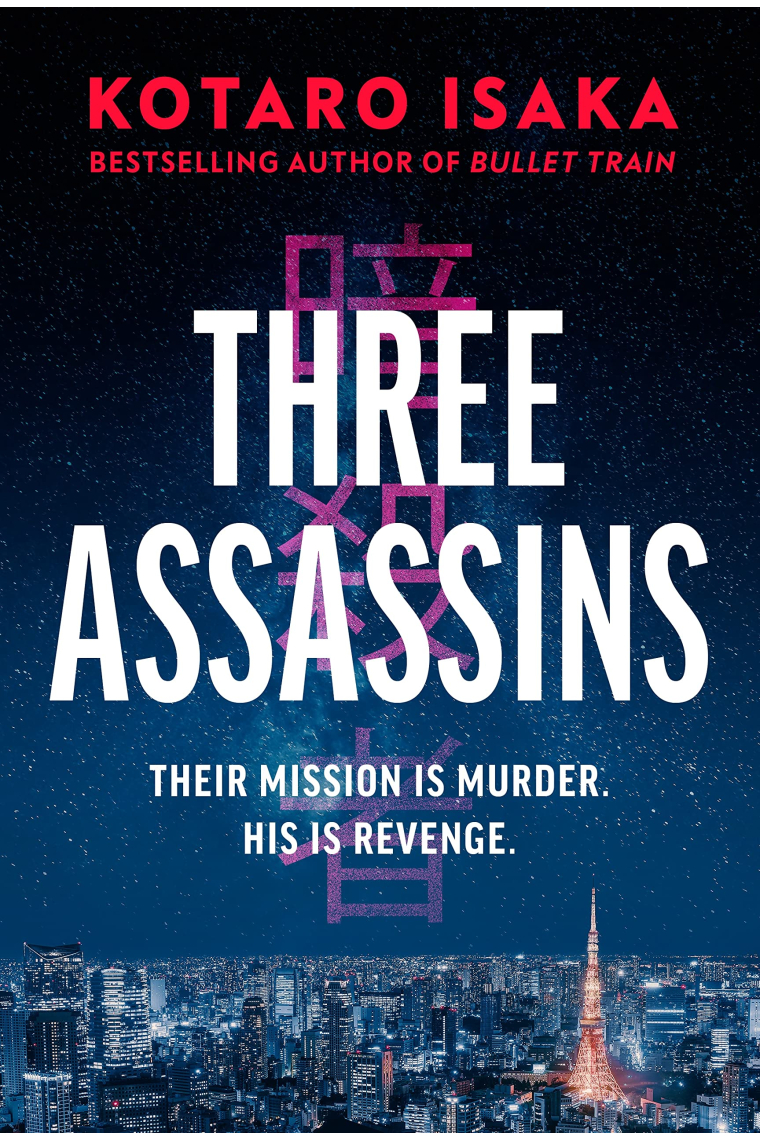 Three Assassins: Their mission is murder. His is revenge