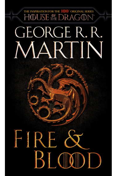 Fire & Blood (HBO Tie-in Edition): 300 Years Before A Game of Thrones (The Targaryen Dynasty: The House of the Dragon)