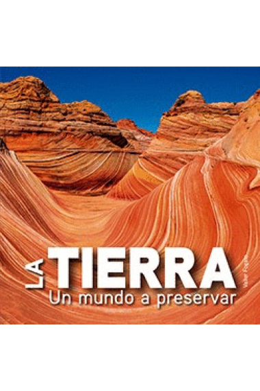 La Tierra Un mundo a preservar