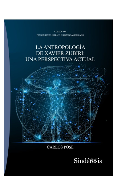 La antropología de Xavier Zubiri: una perspectiva actual