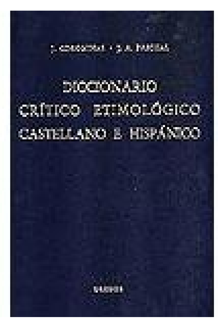 Diccionario crítico etimológico castellano e hispánico. Ce-f