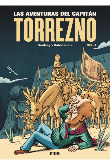 Las aventuras del Capitán Torrezno, volumen 1. Horizontes lejanos y Escala real