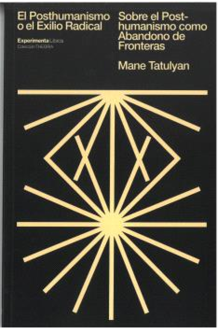 El Posthumanismo o el Exilio radical: sobre el Posthumanismo como Abandono de fronteras