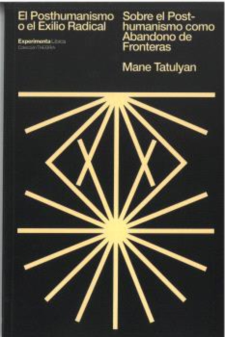 El Posthumanismo o el Exilio radical: sobre el Posthumanismo como Abandono de fronteras