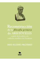 Reconstrucción de la filosofía primera de Aristóteles (a partir de la crítica a la tradición metafísica de Occidente)