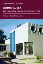 Domus aurea: las casas de la vida, la literatura y el cine