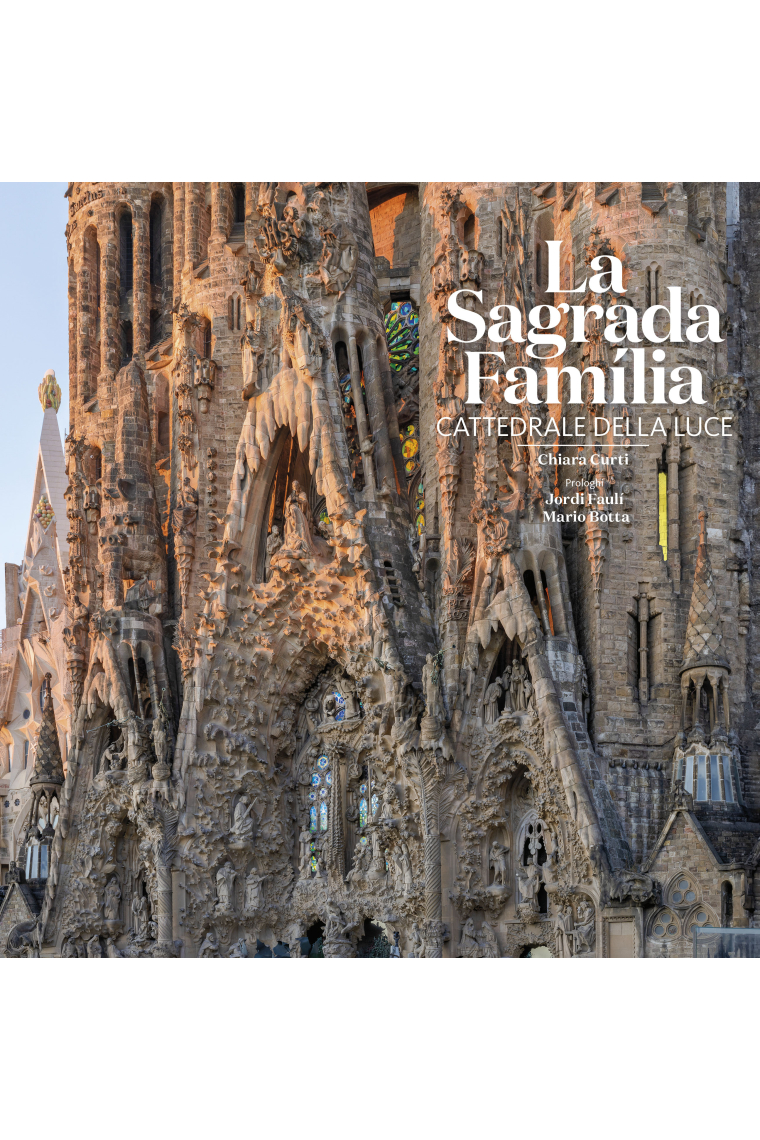 La Sagrada Família. Cattedrale della luce