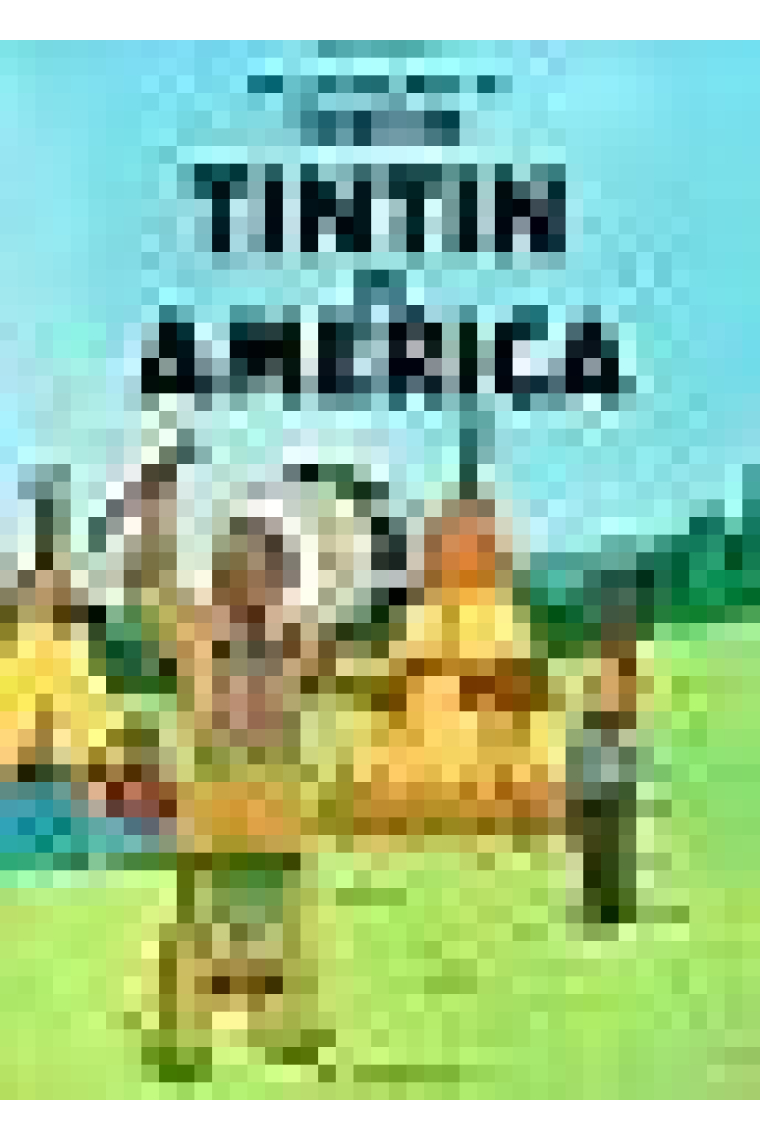 Tintin in America. The adventures of Tintin