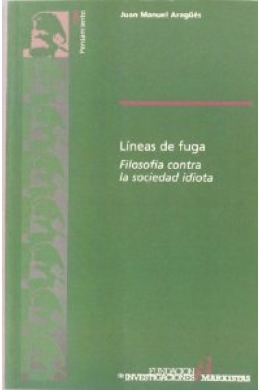 Líneas de fuga : filosofía contra la sociedad idiota