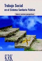 Trabajo social en el Sistema Sanitario Público: balance, análisis y perspectivas