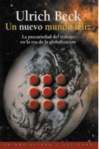 Un nuevo mundo feliz. La precariedad del trabajo en la era de la globalización