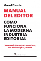 Manual del editor: cómo funciona la moderna industria editorial (Tercera edición revisada y ampliada)